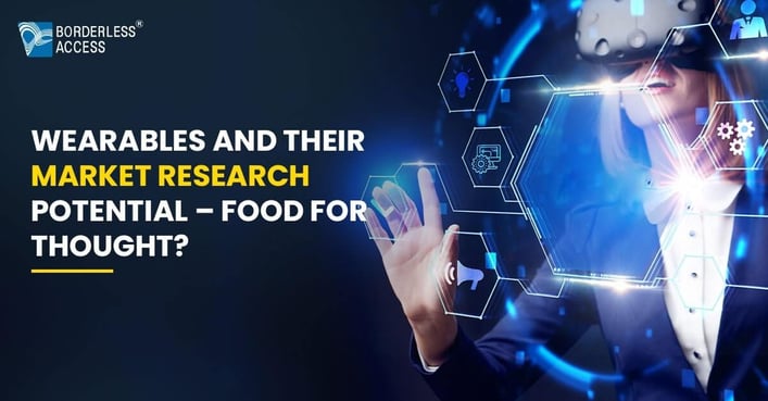 Wearables and Their Market Research Potential - Food for Thought