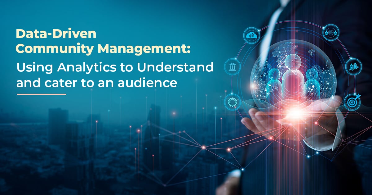 data-driven-community-management-using-analytics-to-understand-and-cater-to-an-audience