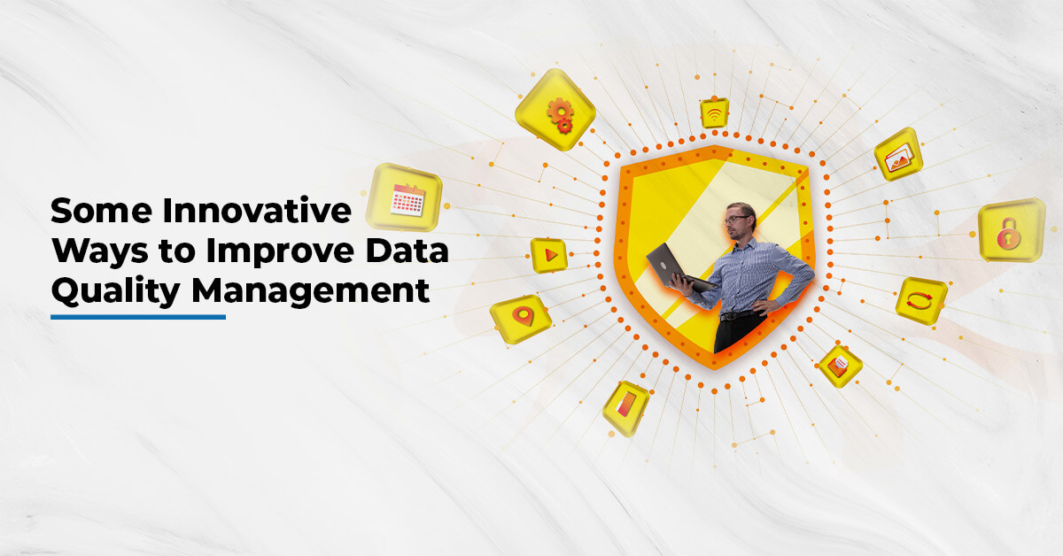 innovative-ways-to-improve-data-quality-management