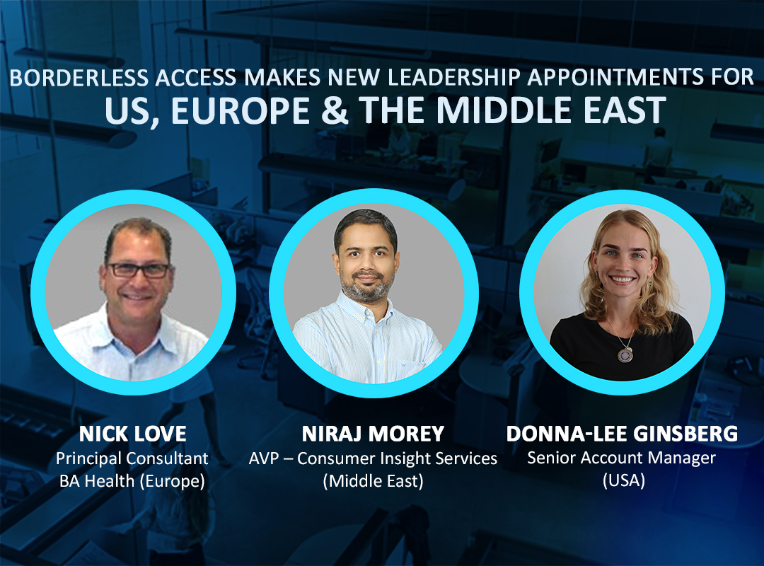 Borderless Access further strengthens its leadership team to drive its ‘Healthcare Research & Analytics' and 'Consumer Insights’ Businesses in Europe, US, and the Middle East