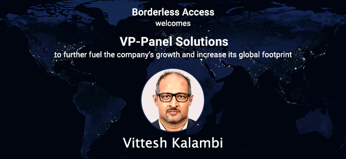 Vittesh Kalambi joins Borderless Access as VP-Panel Solutions to further fuel the company’s growth and increase its global footprint